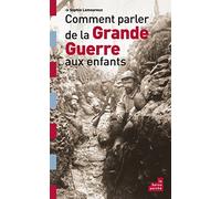 Comment parler de la Grande Guerre aux enfants
