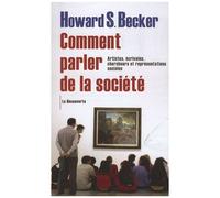 Comment Parler De La Société - Artistes, Écrivains, Chercheurs Et Représentations Sociales