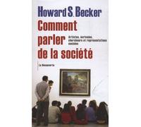 Comment Parler De La Société - Artistes, Écrivains, Chercheurs Et Représentations Sociales