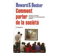 Comment parler de la société: Artistes, écrivains, chercheurs et représentations sociales