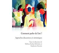 Comment parler de l'art - Approches discursives et sémiotiques