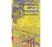 Comment Parler De Pierre Bonnard Aux Enfants