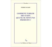 Comment parler des faits qui ne se sont pas produit ? - Pierre Bayard - Minuit - broché - Essai