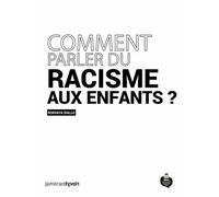 Comment Parler Du Racisme Aux Enfants ?