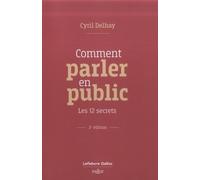 Comment Parler En Public - Les 12 Secrets