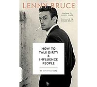 Comment parler mal et influencer les gens : Une autobiographie