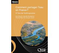Comment partager l'eau en France ?: À l'ère de l'anthropocène