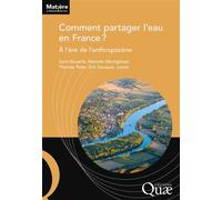 Comment partager l'eau en France ? À l'ère de l'anthropocène - Sami Bouarfa - Quae - broché - Guide