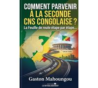 COMMENT PARVENIR À LA SECONDE CNS CONGOLAISE ?: La Feuille de route étape par étape...