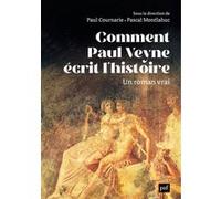 Comment Paul Veyne écrit l'histoire: Un roman vrai