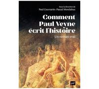 Comment Paul Veyne Écrit L'histoire - Un Roman Vrai