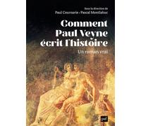 Comment Paul Veyne écrit l'histoire Un roman vrai - Pascal Montlahuc - Puf - broché - Essai