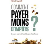 Comment payer moins d'impôts Fabrice De Longevialle (Auteur)