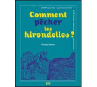 Comment pêcher les hirondelles? 2 000 ans de savanturiers et d'observations curieuses - Philippe Adams - Fyp - relié - Essai