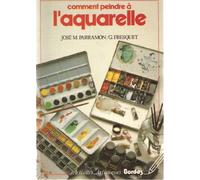 Comment peindre à l'aquarelle: L'histoire, les matériaux, les techniques et la pratique de la peinture à l'aquarelle