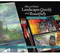 Comment peindre des paysages rapidement et magnifiquement à l'aquarelle et à la gouache