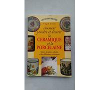 Comment Peindre Et Decorer La Ceramique Et La Porcelaine. Toutes Les Pates Colorees Et Les Differentes Techniques
