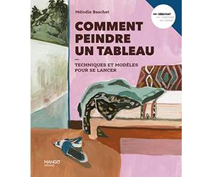Comment peindre un tableau: Techniques et modèles pour se lancer