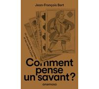 Comment pense un savant ?