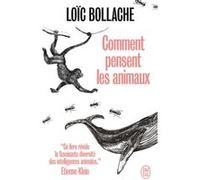 Comment pensent les animaux Loic Bollache (Auteur)