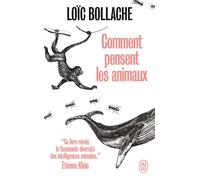 Comment pensent les animaux - Loic Bollache - J'ai Lu - Poche - Essai