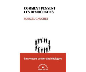 Comment pensent les démocraties: Les ressorts cachés des idéologies