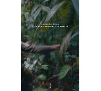 Comment pensent les forêts: Vers une anthropologie au-delà de l'humain