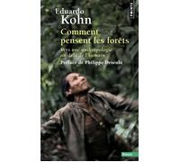 Comment pensent les forêts Vers une anthropologie au-delà de l'humain - Kohn Eduardo - Points - Poche - Essai