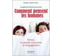 Comment pensent les hommes - Amour, la pensée masculine et l'engagement
