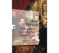 Comment pensent les institutions Mary Douglas (Auteur), Anne Abeillé (Traduction)