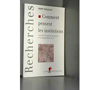 Comment pensent les institutions. suivi de "il n y a pas de don gratuit" et "Connaissance de soi"