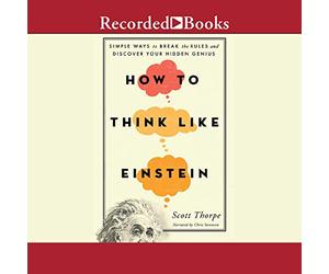 Comment Penser comme Einstein : des Moyens Simples d'enfreindre Les règles et de découvrir Votre génie caché [Import]