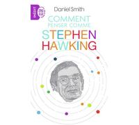 Comment penser comme Stephen Hawking - Daniel Smith - J'ai Lu - Poche - Guide
