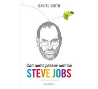 Comment penser comme Steve Jobs