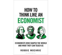 Comment penser comme un économiste