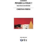 Comment penser la folie Christian Fierens (Auteur)