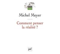 Comment Penser La Réalité ?