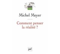 Comment penser la réalité ? - Michel Meyer - Puf - broché - Essai