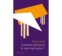 Comment percevoir le sanctuaire grec ?: Une analyse sensorielle du paysage sacré