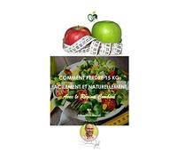 Comment Perdre 15 Kg Facilement et Naturellement avec le Régime Combiné