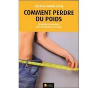 Comment perdre du poids - 30 années d'expérience, loin des régimes à la mode