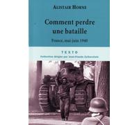 Comment perdre une bataille: France mai-juin 1940