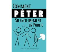 Comment Péter Silencieusement en Public: Un carnet pour adultes hilarant et amusant, déguisé en vrai livre de poche pour piéger amis, collègues, épouse, sœur, frère, mari, elle ou lui