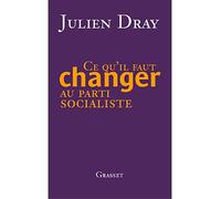 Comment peut-on encore être socialiste ? - Julien Dray - Grasset - broché - Essai