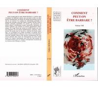 Comment peut-on être barbare? Volume VIII - Ignatiana Shongedza - L'harmattan - broché - Etude