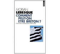 Comment Peut-On Être Breton ? - Essai Sur La Démocratie Française