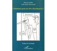 Comment peut-on être chercheur(e) ? Florence Malka (Auteur), Lydie Koch-Miramond (Auteur)