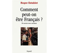 Comment peut-on être Français ? 90 ouvriers turcs racontent - Roger Establet - Fayard - broché - Livre