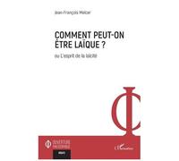Comment Peut-On Être Laïque ? - L'esprit De La Laïcité