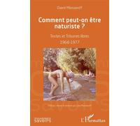 Oxent Miesseroff – Comment peut-on être naturiste ? – Textes et Tribunes libres 1968-1977 – Broché